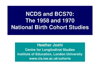NCDS and BCS70: The 1958 and 1970 National Birth Cohort Studies