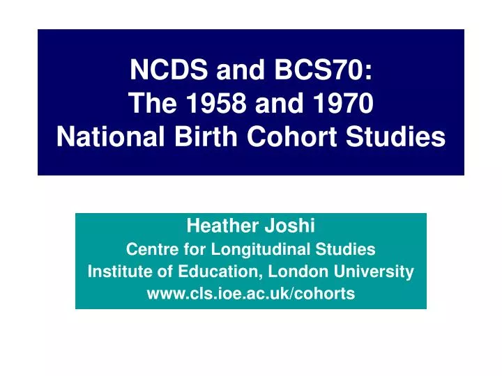 ncds and bcs70 the 1958 and 1970 national birth cohort studies