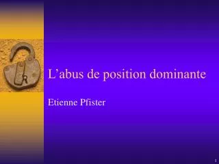 l abus de position dominante