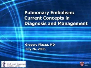 Pulmonary Embolism: Current Concepts in Diagnosis and Management