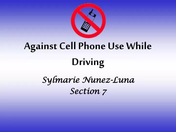 against cell phone use while driving