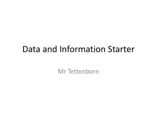 Data and Information Starter