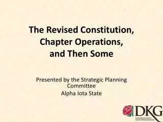 The Revised Constitution, Chapter Operations, and Then Some