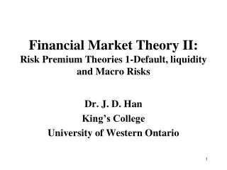 Financial Market Theory II: Risk Premium Theories 1-Default, liquidity and Macro Risks