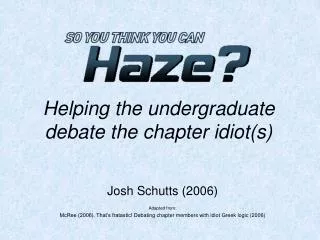 Helping the undergraduate debate the chapter idiot(s)