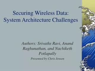 Securing Wireless Data: System Architecture Challenges
