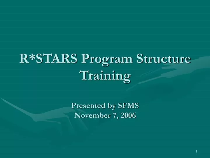 r stars program structure training presented by sfms november 7 2006