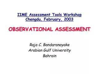 IIME Assessment Tools Workshop Chengdu, February, 2003 OBSERVATIONAL ASSESSMENT