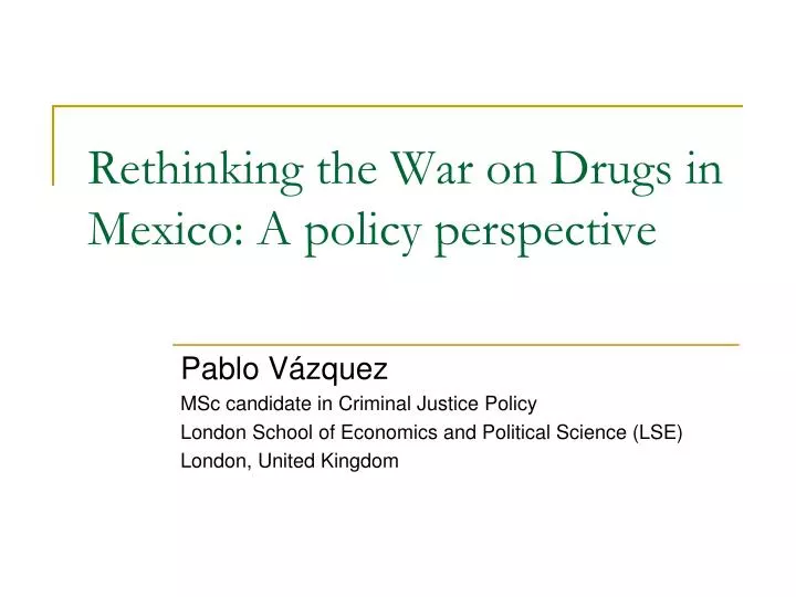 rethinking the war on drugs in mexico a policy perspective