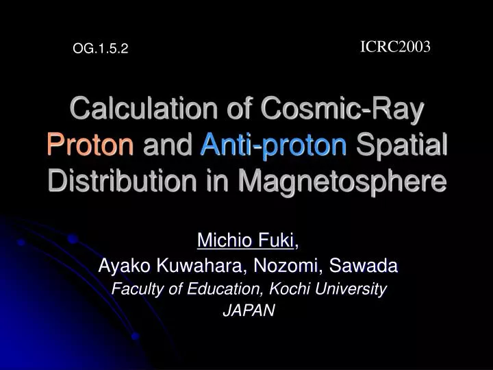 calculation of cosmic ray proton and anti proton spatial distribution in magnetosphere
