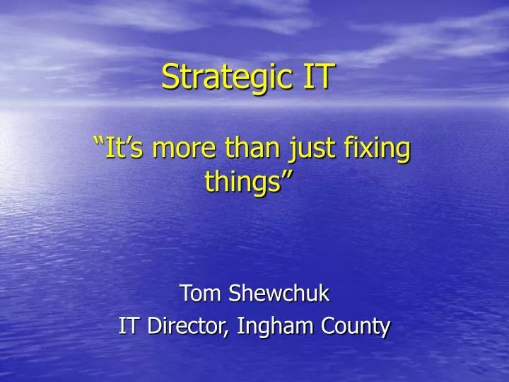 strategic it it s more than just fixing things