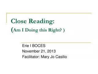 Close Reading: ( Am I Doing this Right? )