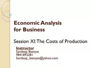 Economic Analysis for Business Session XI: The Costs of Production