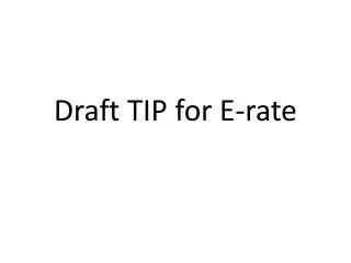Draft TIP for E-rate