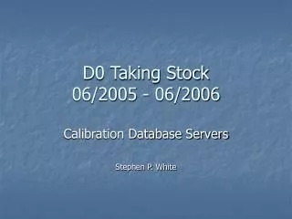 D0 Taking Stock 06/2005 - 06/2006