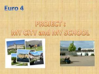 PROJECT : MY CITY and MY SCHOOL