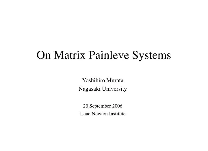 on matrix painleve systems