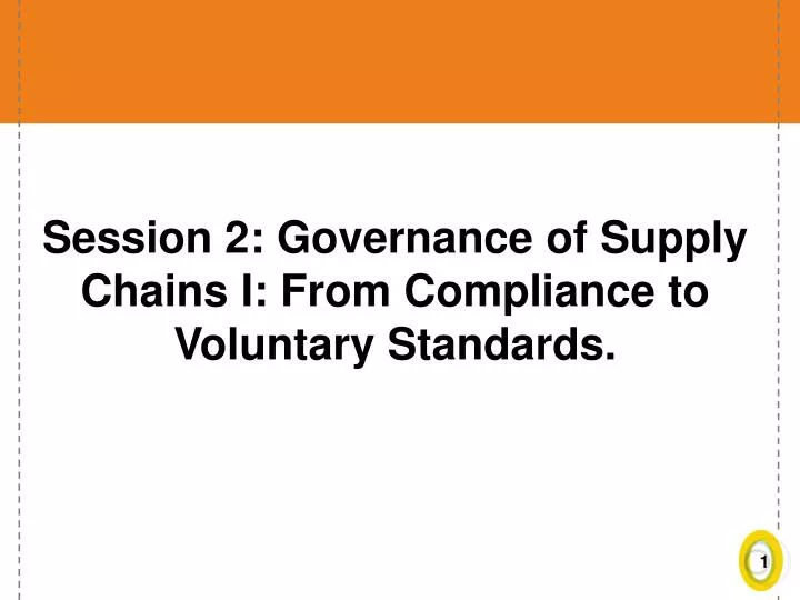 session 2 governance of supply chains i from compliance to voluntary standards