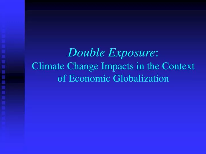 double exposure climate change impacts in the context of economic globalization
