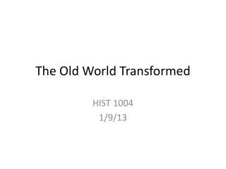 The Old World Transformed