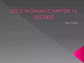 LITTLE WOMAN CHAPTER 14 :SECRETS