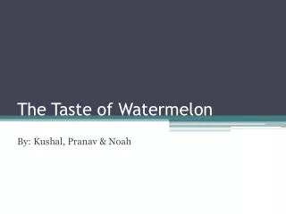 The Taste of Watermelon