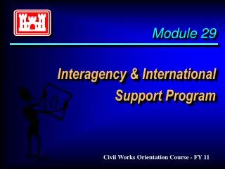 Module 29 Interagency &amp; International Support Program