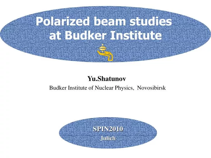 yu shatunov budker institute of nuclear physics novosibirsk
