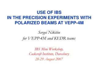 USE OF IBS IN THE PRECISION EXPERIMENTS WITH POLARIZED BEAMS AT VEPP-4M