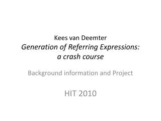 Kees van Deemter Generation of Referring Expressions: a crash course