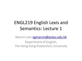 ENGL219 English Lexis and Semantics: Lecture 1