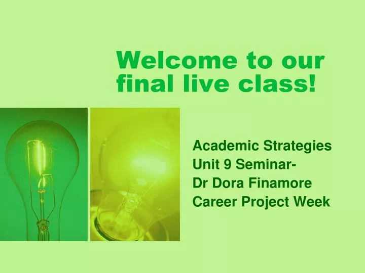 welcome to our final live class
