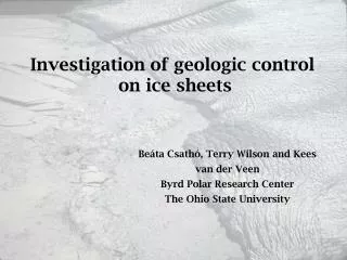 Investigation of geologic control on ice sheets