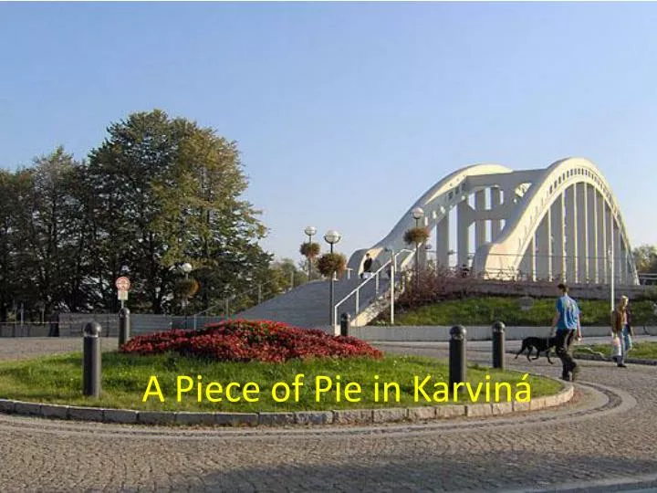 a piece of pie in karvin