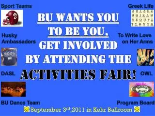 BU WANTS YOU TO BE YOU, Get involved By Attending the activities fair!