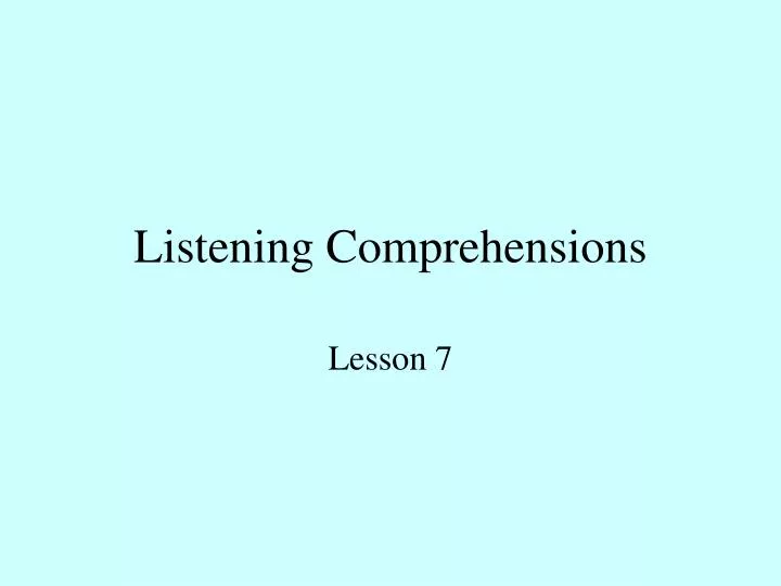 listening comprehensions