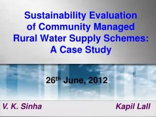 Sustainability Evaluation of Community Managed Rural Water Supply Schemes: A Case Study