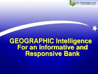GEOGRAPHIC Intelligence For an Informative and Responsive Bank