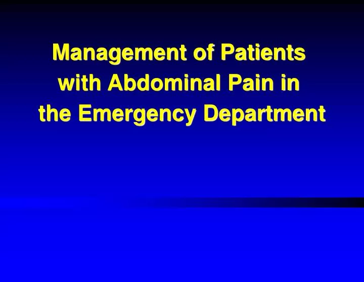 PPT - Management Of Patients With Abdominal Pain In The Emergency ...