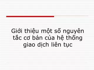 gi i thi u m t s nguy n t c c b n c a h th ng giao d ch li n t c