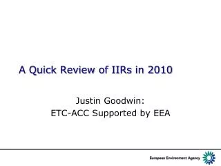 A Quick Review of IIRs in 2010