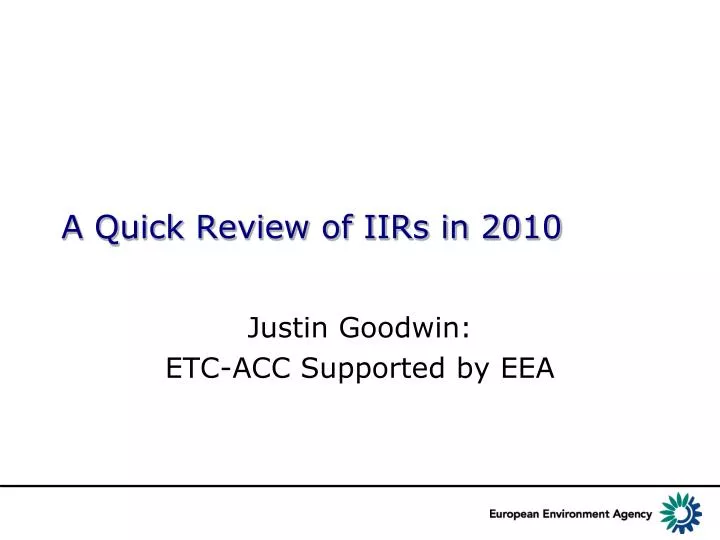 a quick review of iirs in 2010