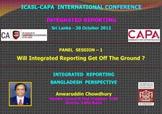 ICASL-CAPA INTERNATIONAL CONFERENCE INTEGRATED REPORTING Sri Lanka - 20 October 2012
