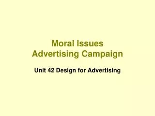 Moral Issues Advertising Campaign