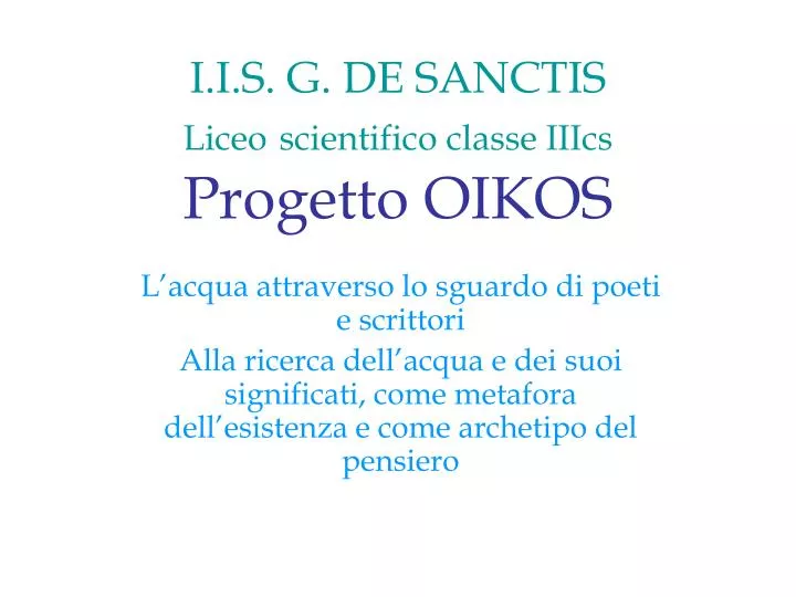 i i s g de sanctis liceo scientifico classe iiics progetto oikos