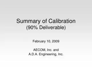Summary of Calibration (90% Deliverable)