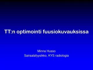 tt n optimointi fuusiokuvauksissa