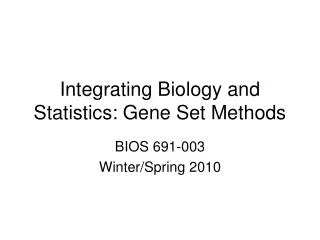 Integrating Biology and Statistics: Gene Set Methods