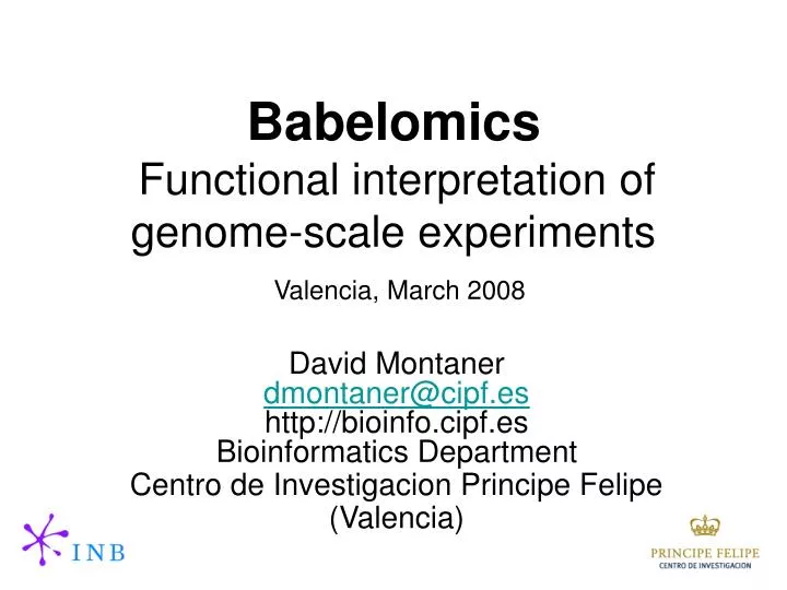 babelomics functional interpretation of genome scale experiments valencia march 2008