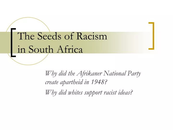 the seeds of racism in south africa